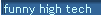 funny high tech